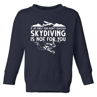 Funny Skydiving Design For Men Women Skydiver Skydive Lovers Toddler Sweatshirt