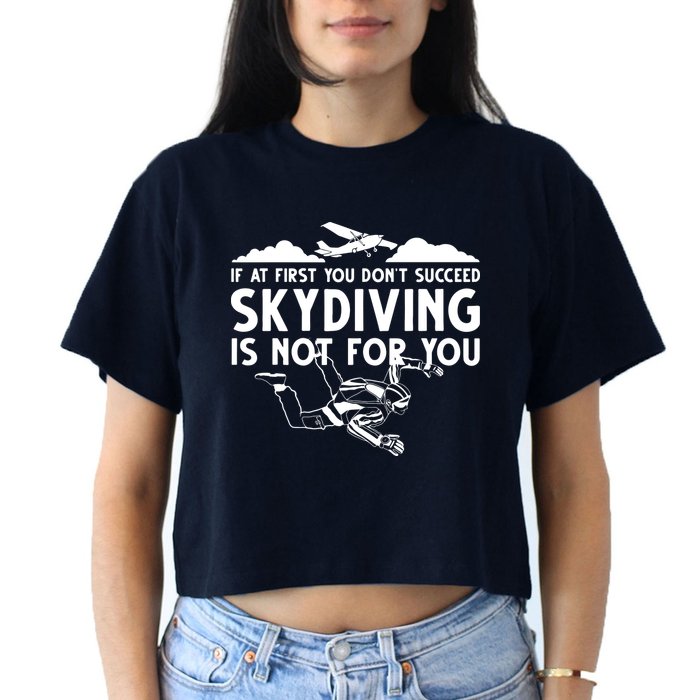 Funny Skydiving Design For Men Women Skydiver Skydive Lovers Women's Crop Top Tee