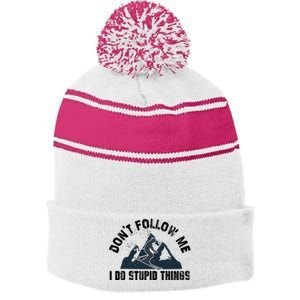 Funny Skiing Don't Follow Me I Do Stupid Things Snowboard Great Gift Stripe Pom Pom Beanie