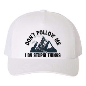 Funny Skiing Don't Follow Me I Do Stupid Things Snowboard Great Gift Yupoong Adult 5-Panel Trucker Hat