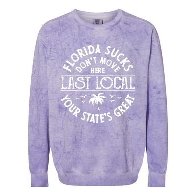 Florida Sucks's Don't Move Here Last Local Funny Colorblast Crewneck Sweatshirt