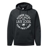 Florida Sucks's Don't Move Here Last Local Funny Performance Fleece Hoodie