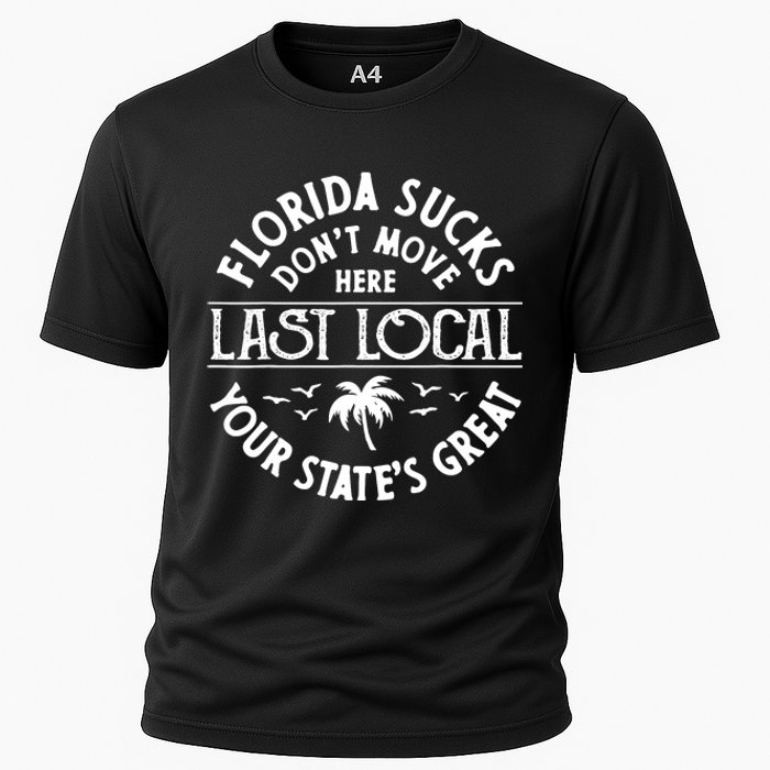 Florida Sucks's Don't Move Here Last Local Funny Cooling Performance Crew T-Shirt