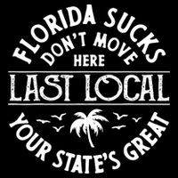 Florida Sucks's Don't Move Here Last Local Funny Button
