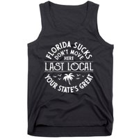 Florida Sucks's Don't Move Here Last Local Funny Tank Top