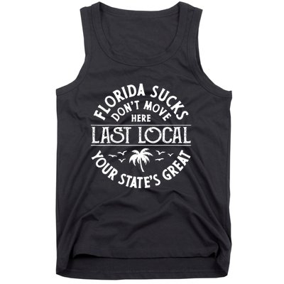 Florida Sucks's Don't Move Here Last Local Funny Tank Top