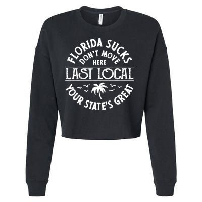 Florida Sucks's Don't Move Here Last Local Funny Cropped Pullover Crew