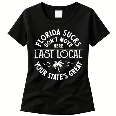 Florida Sucks's Don't Move Here Last Local Funny Womens T-Shirt