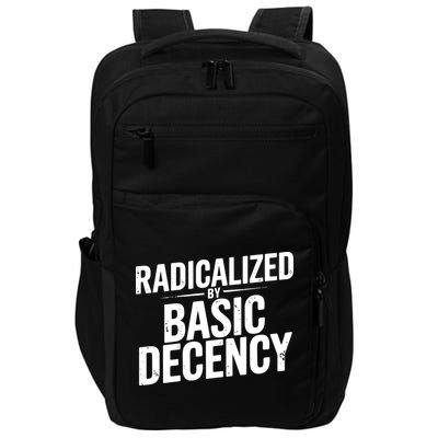 Funny Social Democracy Radicalized By Basic Decency Impact Tech Backpack