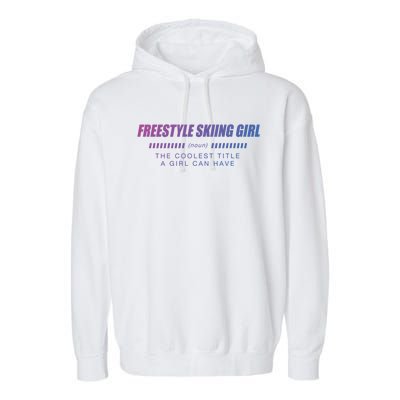 Freestyle Skiing Definition Freestyle Skier Funny Gift Garment-Dyed Fleece Hoodie