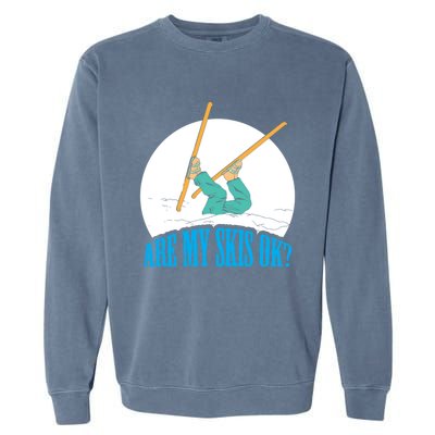 Funny Skiing Design Are My Skis Ok ? For Winter Sports Gift Garment-Dyed Sweatshirt