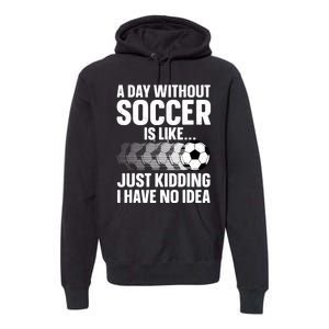 Funny Soccer Design For Women Sport Player Soccer Lover Premium Hoodie