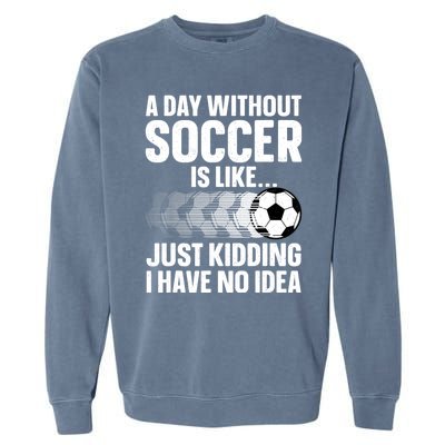 Funny Soccer Design For Women Sport Player Soccer Lover Garment-Dyed Sweatshirt