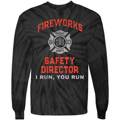 FIREWORKS SAFETY DIRECTOR I Run You Firefighter America Tie-Dye Long Sleeve Shirt