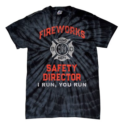 FIREWORKS SAFETY DIRECTOR I Run You Firefighter America Tie-Dye T-Shirt