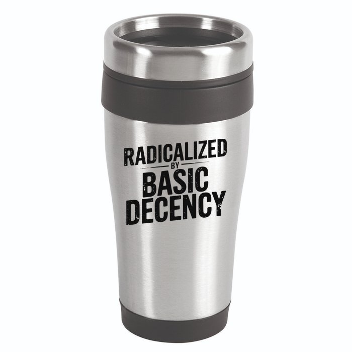 Funny Social Democracy Radicalized By Basic Decency 16oz Travel Tumbler