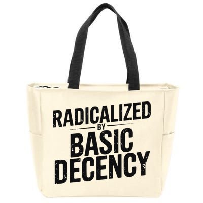 Funny Social Democracy Radicalized By Basic Decency Zip Tote Bag