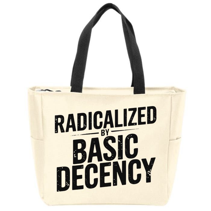 Funny Social Democracy Radicalized By Basic Decency Zip Tote Bag