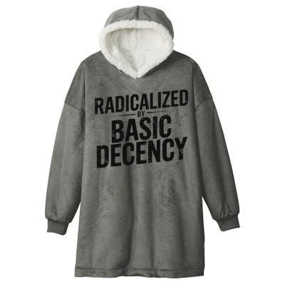 Funny Social Democracy Radicalized By Basic Decency Hooded Wearable Blanket