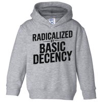 Funny Social Democracy Radicalized By Basic Decency Toddler Hoodie