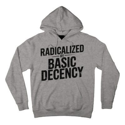 Funny Social Democracy Radicalized By Basic Decency Tall Hoodie