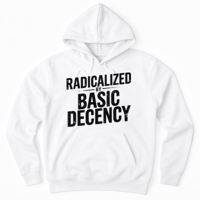 Funny Social Democracy Radicalized By Basic Decency Hoodie