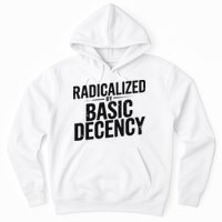 Funny Social Democracy Radicalized By Basic Decency Hoodie