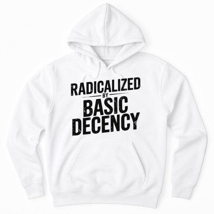 Funny Social Democracy Radicalized By Basic Decency Hoodie
