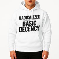 Funny Social Democracy Radicalized By Basic Decency Hoodie
