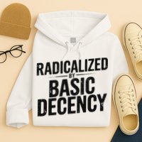 Funny Social Democracy Radicalized By Basic Decency Hoodie