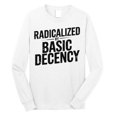 Funny Social Democracy Radicalized By Basic Decency Long Sleeve Shirt
