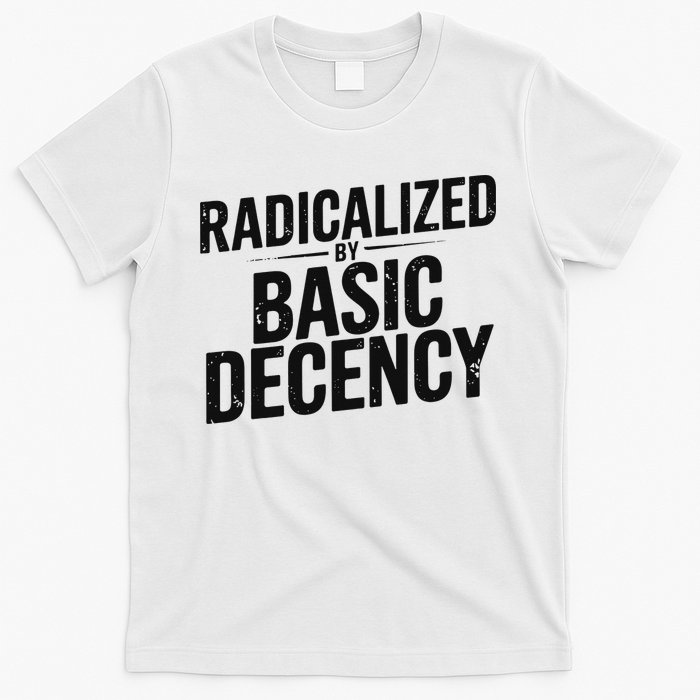 Funny Social Democracy Radicalized By Basic Decency T-Shirt