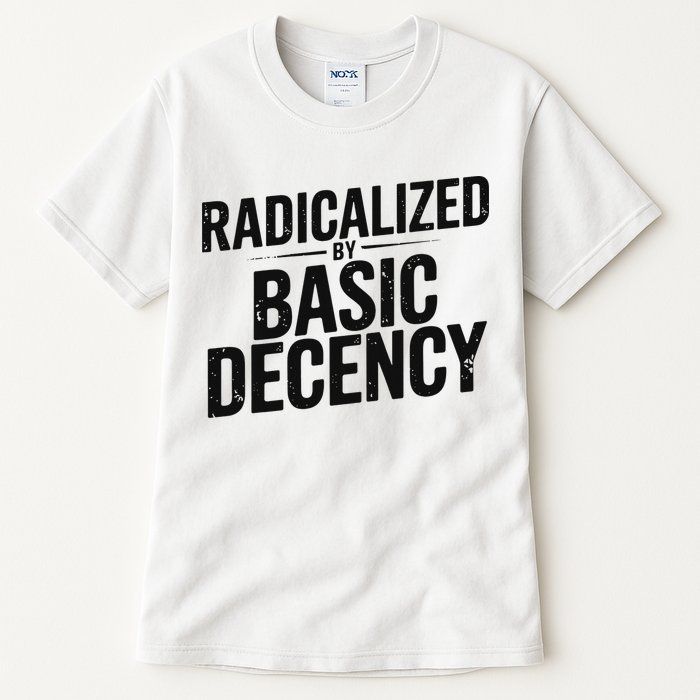 Funny Social Democracy Radicalized By Basic Decency Tall T-Shirt