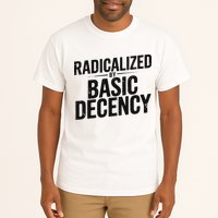 Funny Social Democracy Radicalized By Basic Decency Tall T-Shirt