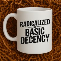 Funny Social Democracy Radicalized By Basic Decency Mug