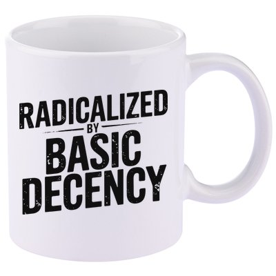 Funny Social Democracy Radicalized By Basic Decency 11oz C Handle Ceramic Mug