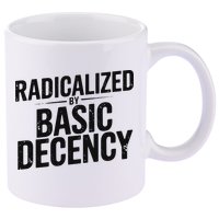 Funny Social Democracy Radicalized By Basic Decency 11oz C Handle Ceramic Mug