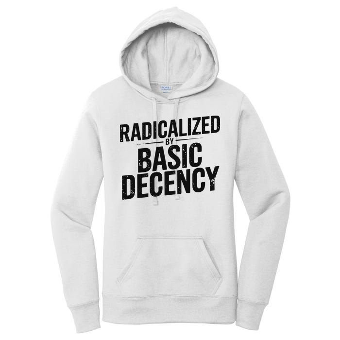 Funny Social Democracy Radicalized By Basic Decency Women's Pullover Hoodie