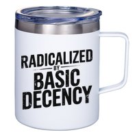 Funny Social Democracy Radicalized By Basic Decency 12oz Stainless Steel Coffee Mug