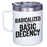 Funny Social Democracy Radicalized By Basic Decency 12oz Stainless Steel Coffee Mug