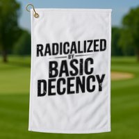 Funny Social Democracy Radicalized By Basic Decency Golf Towel