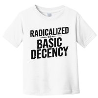 Funny Social Democracy Radicalized By Basic Decency Toddler T-Shirt