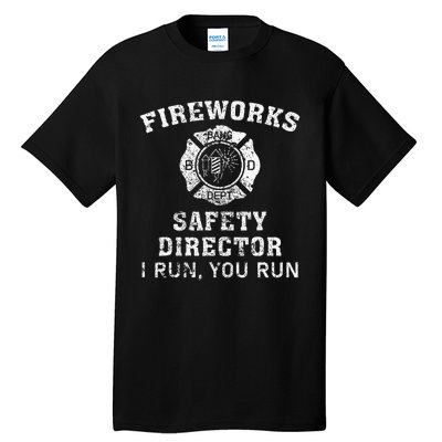 Fireworks Safety Director I Run You Run Bang Tall T-Shirt