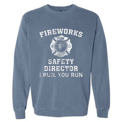 Fireworks Safety Director I Run You Run Bang Garment-Dyed Sweatshirt