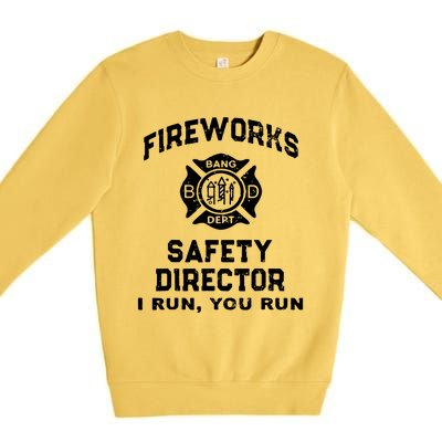 Fireworks Safety Director I Run You Run Premium Crewneck Sweatshirt