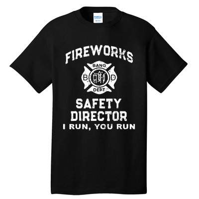 Fireworks Safety Director I Run You Run Tall T-Shirt