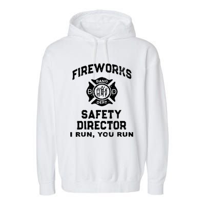 Fireworks Safety Director I Run You Run Garment-Dyed Fleece Hoodie