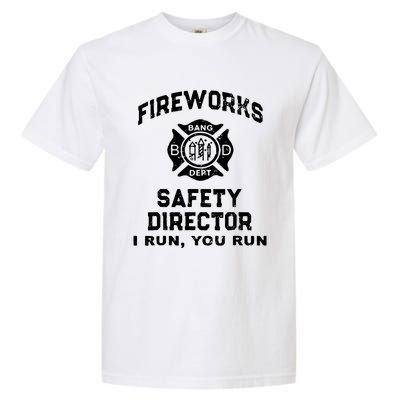 Fireworks Safety Director I Run You Run Garment-Dyed Heavyweight T-Shirt