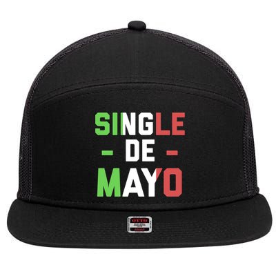 Funny Single De Mayo Joke Cinco De O Mexican Flag Cute Gift 7 Panel Mesh Trucker Snapback Hat