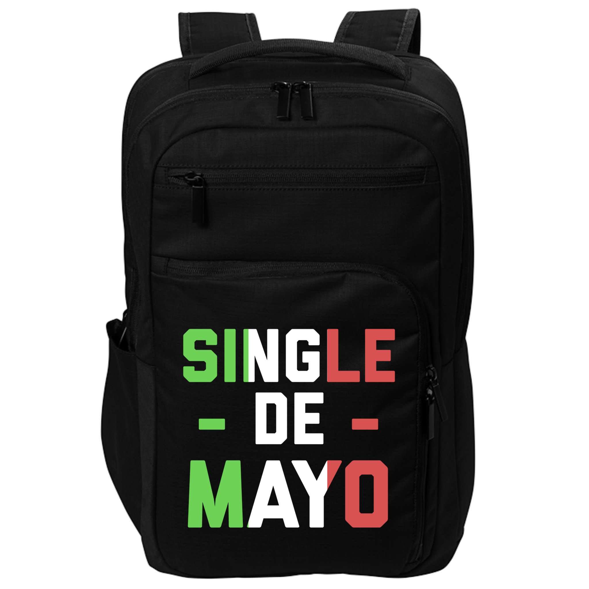 Funny Single De Mayo Joke Cinco De O Mexican Flag Cute Gift Impact Tech Backpack
